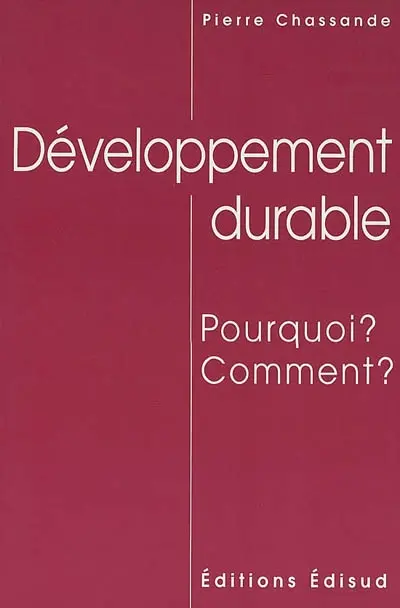 Développement durable : pourquoi ? Comment ?