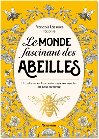 Le monde fascinant des abeilles : un autre regard sur ces incroyables insectes qui nous entourent