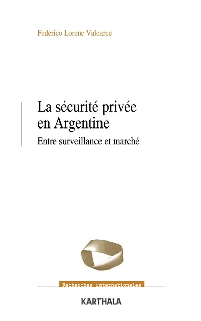 La sécurité privée en Argentine : entre surveillance et marché