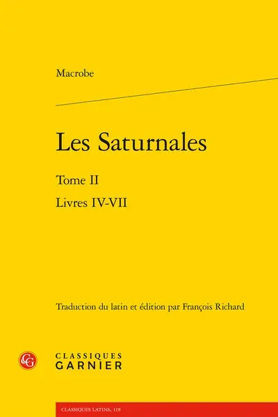Les Saturnales. Vol. 2. Livres IV-VII