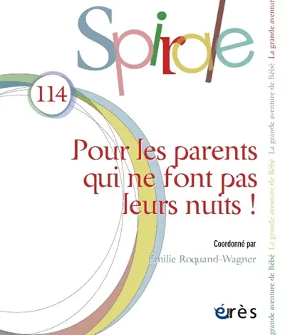 Spirale, n° 114. Pour les parents qui ne font pas leurs nuits !