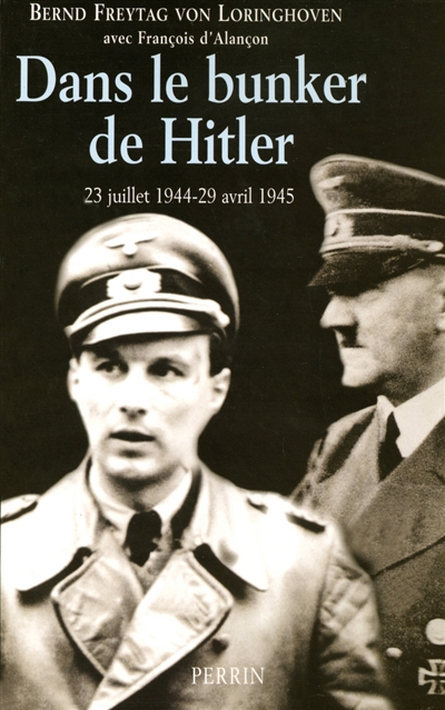 Dans le bunker de Hitler : 23 juillet 1944-29 avril 1945