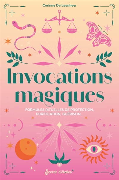 Invocations magiques : formules rituelles de protection, purification, guérison...