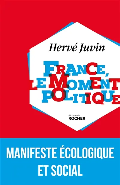 France, le moment politique : pour que la France vive !