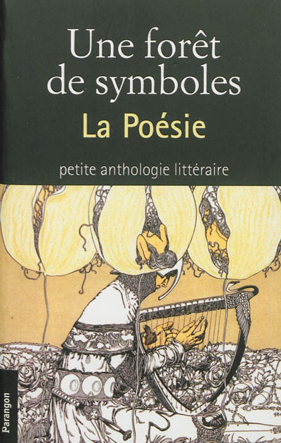 Une forêt de symboles : la poésie : petite anthologie littéraire