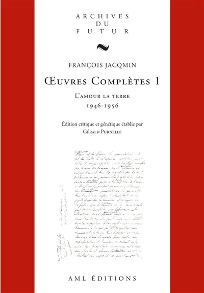 Oeuvres complètes. Vol. 1. L'amour la terre : 1945-1956