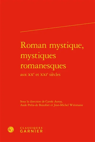 Roman mystique, mystiques romanesques aux XXe et XXIe siècles