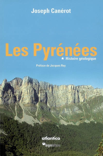Les Pyrénées. Vol. 1. Histoire géologique