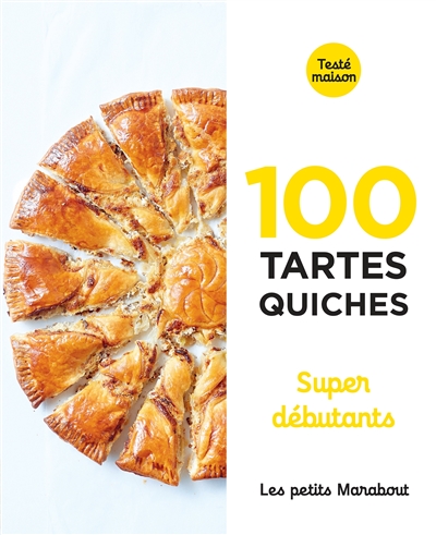 100 tartes, quiches : super débutants
