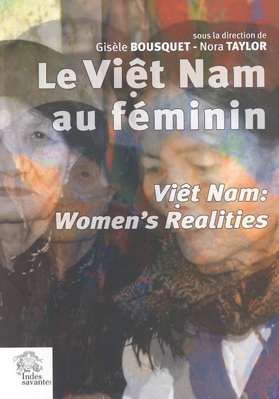 Le Viêt Nam au féminin. Viêt Nam : women's realities