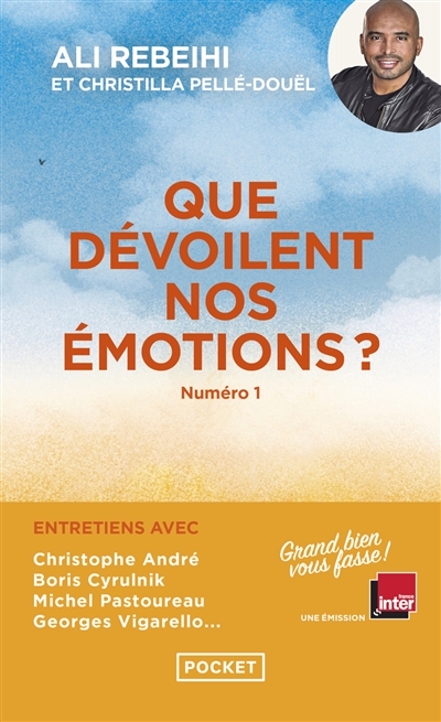 Grand bien vous fasse !, tome 1 : Que dévoilent nos émotions ? : entretiens avec Christophe André, Boris Cyrulnik, Michel Pastoureau, Georges Vigarello...