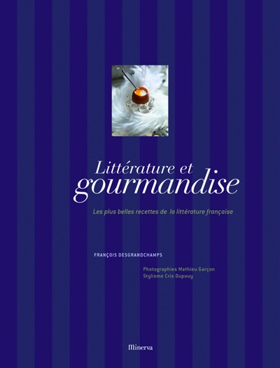 Littérature et gourmandise : les plus belles recettes de la littérature française