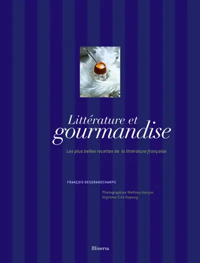 Littérature et gourmandise : les plus belles recettes de la littérature française