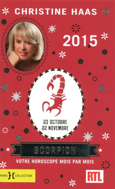 Scorpion 2015 : 23 octobre-22 novembre : votre horoscope mois par mois