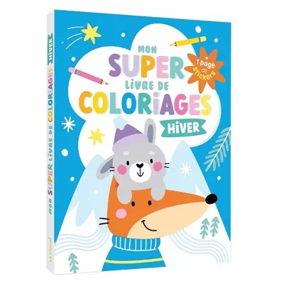 Mon super livre de coloriages : 240 coloriages : hiver renard