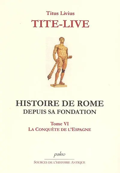 Histoire de Rome depuis sa fondation. Vol. 6. Livres XXVII à XXIX : La conquête de l'Espagne