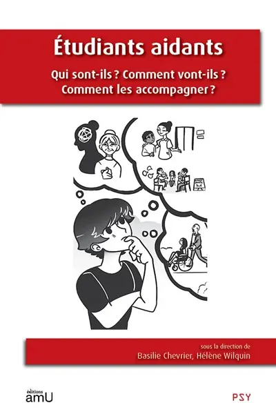 Etudiants aidants : qui sont-ils ? Comment vont-ils ? Comment les accompagner ?
