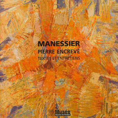 Manessier, Pierre Encrevé : textes et entretiens