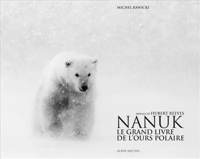 Nanuk : le grand livre de l'ours polaire