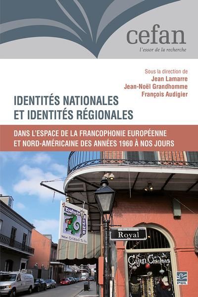 Identités nationales et identités régionales dans l'espace de la francophonie européenne et nord-américaine des années 1960 à nos jours