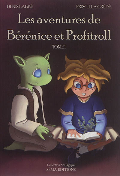 Les aventures de Bérénice et Profitroll. Vol. 1
