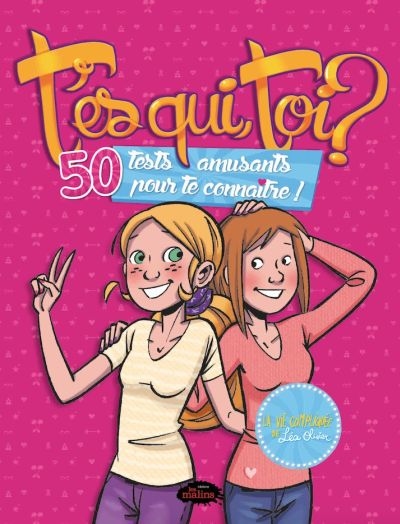 T'es qui toi? : 50 tests amusants pour te connaître!