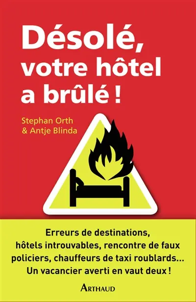 Désolé, votre hôtel a brûlé ! : histoires de vacances