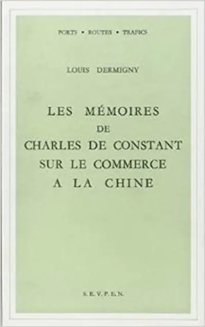 Les Mémoires de Charles de Constant sur le commerce à la Chine