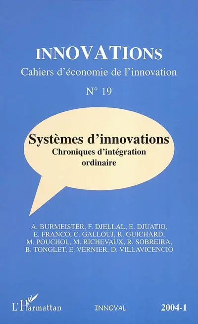 Innovations, n° 19. Systèmes d'innovations : chroniques d'intégration ordinaire