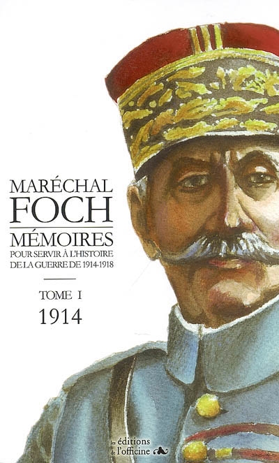 Mémoires pour servir à l'histoire de la guerre de 1914-1918. Vol. 1. 1914