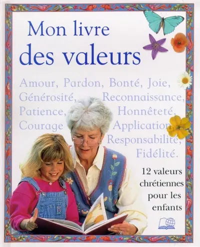 Mon livre des valeurs : 12 valeurs chrétiennes pour les enfants