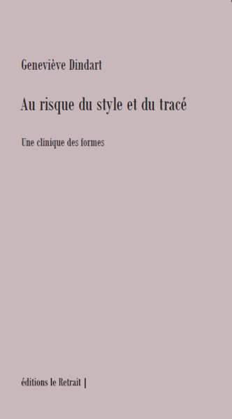 Au risque du style et du tracé : une clinique des formes
