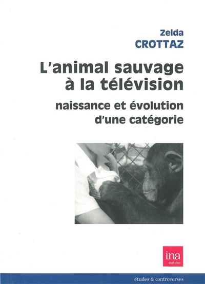 L'animal sauvage à la télévision : naissance et évolution d'une catégorie