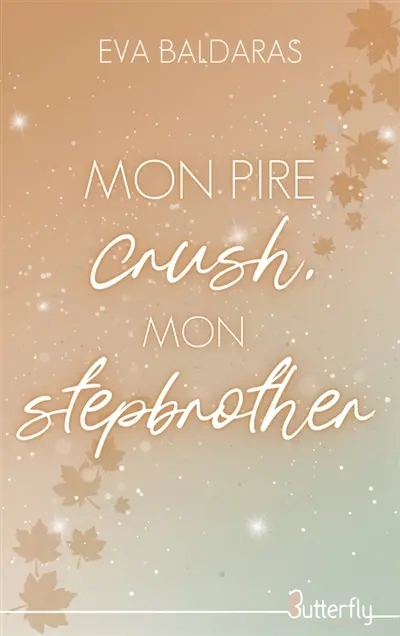 MON PIRE CRUSH, MON STEPBROTHER : 2025