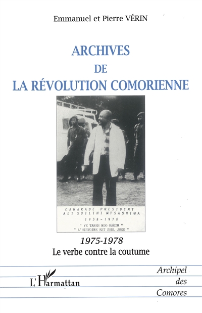 Archives de la révolution comorienne : 1975-1978, le verbe contre la coutume