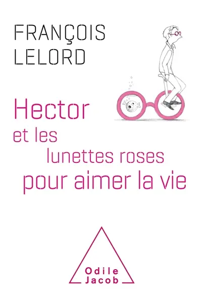 Hector et les lunettes roses pour aimer la vie Hector et les lunettes roses pour aimer la vie