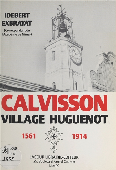 Calvisson, village huguenot : 1561-1914