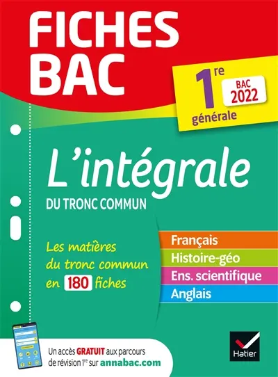 L'intégrale du tronc commun, 1re générale : les matières du tronc commun en 180 fiches : bac 2022