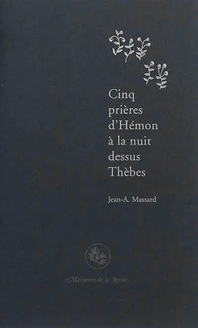 Cinq prières d'Hémon à la nuit dessus Thèbes