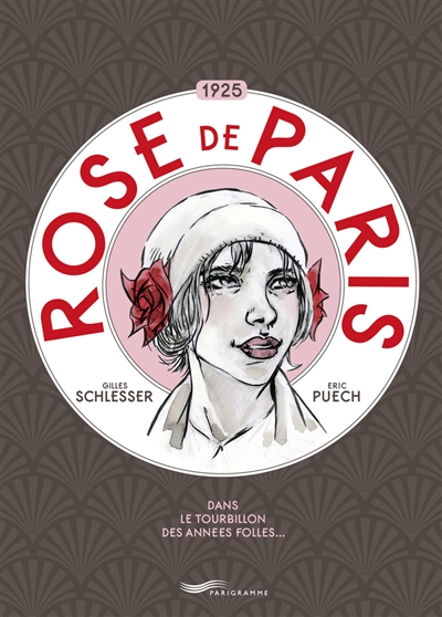 Rose de Paris, 1925 : dans le tourbillon des Années folles...