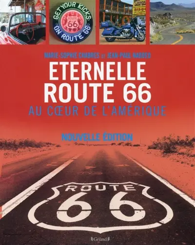 Eternelle Route 66 : au coeur de l'Amérique