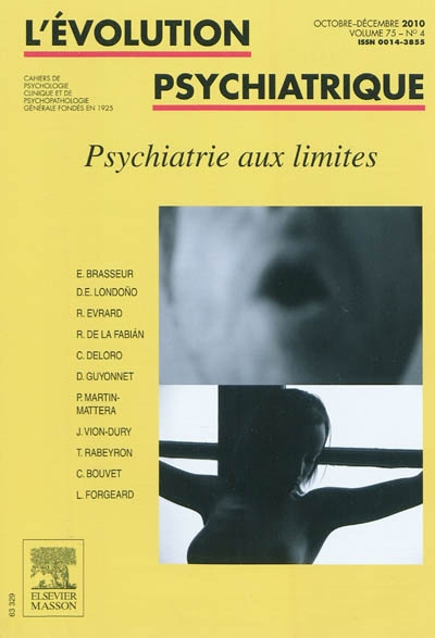 Evolution psychiatrique (L'), n° 4 (2010). Psychiatrie aux limites