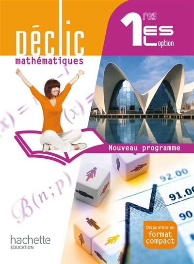Mathématiques 1res ES, L option : nouveau programme : livre de l'élève