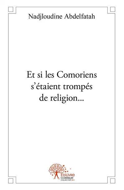 Et si les comoriens s'étaient trompés de religion...