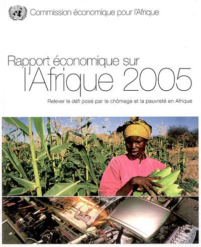 Rapport économique sur l'Afrique 2005 : relever le défi posé par le chômage et la pauvreté en Afrique