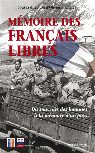 Mémoire des Français libres : du souvenir des hommes à la mémoire d'un pays