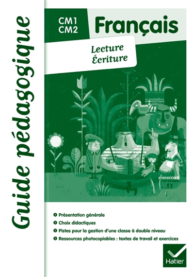 Lecture, écriture, français CM1-CM2 : guide pédagogique