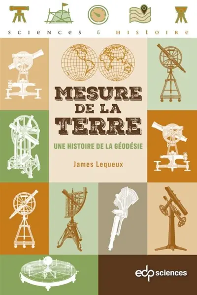 Mesure de la Terre : une histoire de la géodésie