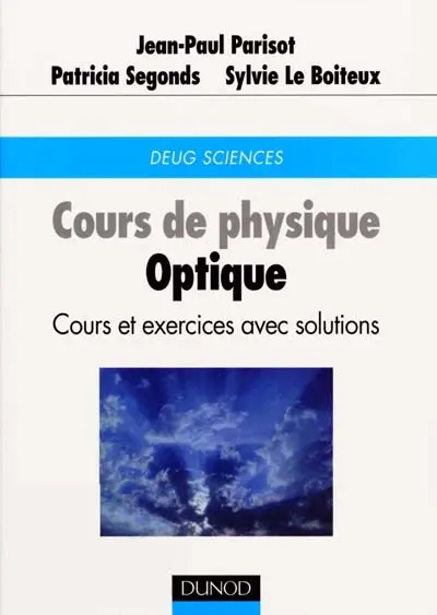 Cours de physique, optique : cours et exercices avec solutions : DEUG Sciences