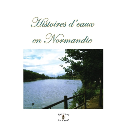 Histoire d'eaux en Normandie